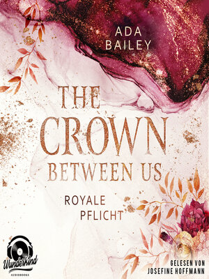 cover image of Royale Pflicht--The Crown Between Us, Band 2 (Unabridged)